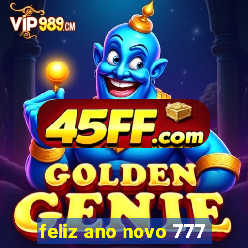 feliz ano novo 777